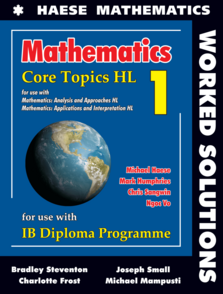 Mathematics: Core Topics HL WORKED SOLUTIONS