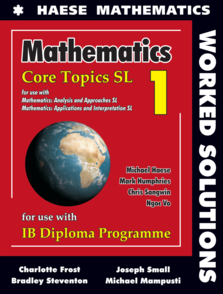 Mathematics: Core Topics SL WORKED SOLUTIONS